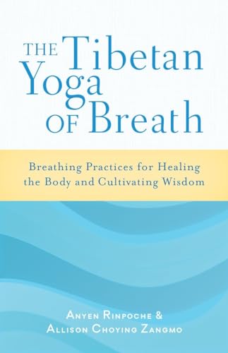 The Tibetan Yoga of Breath: Breathing Practices for Healing the Body and Cultivating Wisdom.