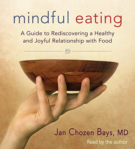 Imagen de archivo de Mindful Eating: A Guide to Rediscovering a Healthy and Joyful Relationship with Food a la venta por HPB-Emerald