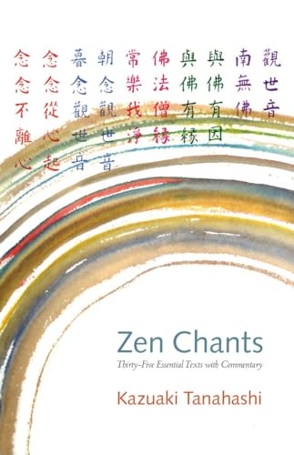 Beispielbild fr Zen Chants: Thirty-Five Essential Texts with Commentary zum Verkauf von Vashon Island Books