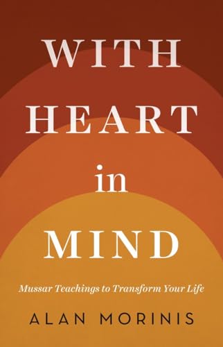 9781611801521: With Heart in Mind: Mussar Teachings to Transform Your Life