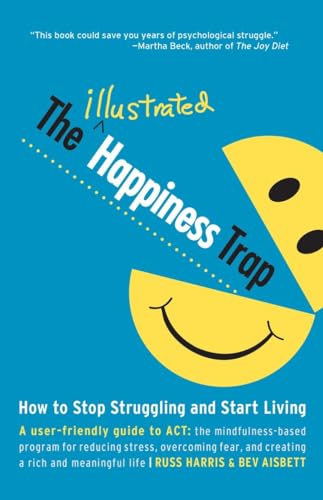 Stock image for The Illustrated Happiness Trap: How to Stop Struggling and Start Living for sale by OwlsBooks
