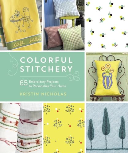 Stock image for Colorful Stitchery : 65 Embroidery Projects to Personalize Your Home for sale by Better World Books: West