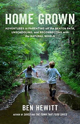 Stock image for Home Grown: Adventures in Parenting off the Beaten Path, Unschooling, and Reconnecting with the Natural World for sale by HPB-Emerald