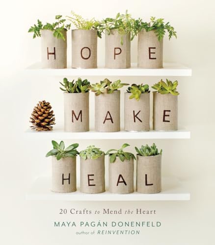 Stock image for Hope, Make, Heal: 20 Crafts to Mend the Heart for sale by SecondSale
