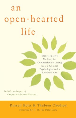 Beispielbild fr An Open-Hearted Life: Transformative Methods for Compassionate Living from a Clinical Psychologist and a Buddhist Nun zum Verkauf von BooksRun