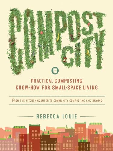 Beispielbild fr Compost City: Practical Composting Know-How for Small-Space Living zum Verkauf von BooksRun