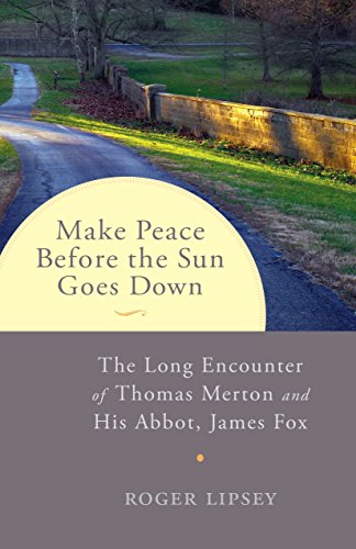 9781611802252: Make Peace before the Sun Goes Down: The Long Encounter of Thomas Merton and His Abbot, James Fox