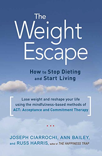 Imagen de archivo de The Weight Escape: How to Stop Dieting and Start Living a la venta por Goodwill