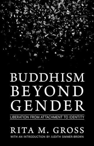 Imagen de archivo de Buddhism beyond Gender: Liberation from Attachment to Identity a la venta por Your Online Bookstore