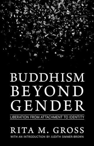 Stock image for Buddhism beyond Gender: Liberation from Attachment to Identity for sale by Goodwill of Colorado