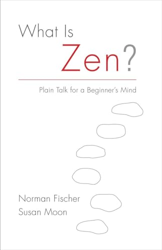 Beispielbild fr What Is Zen?: Plain Talk for a Beginner's Mind zum Verkauf von AwesomeBooks