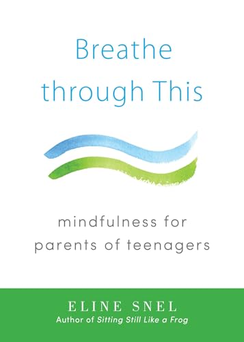 Immagine stock per Breathe through This: Mindfulness for Parents of Teenagers