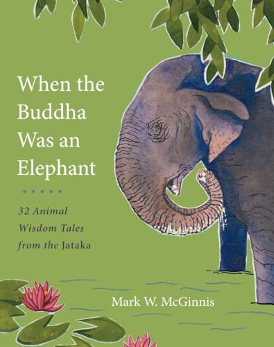 Beispielbild fr When the Buddha Was an Elephant : 32 Animal Wisdom Tales from the Jataka zum Verkauf von Better World Books