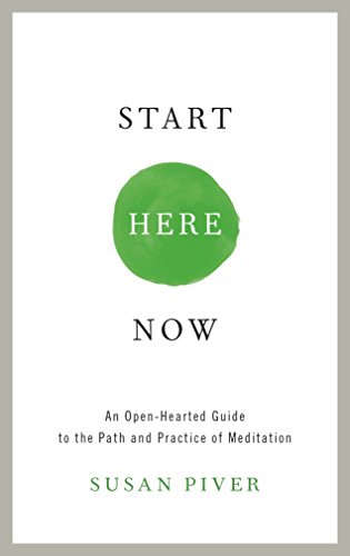 Beispielbild fr Start Here Now: An Open-Hearted Guide to the Path and Practice of Meditation zum Verkauf von SecondSale