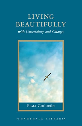 Stock image for Living Beautifully: with Uncertainty and Change (Shambhala Library) for sale by SecondSale