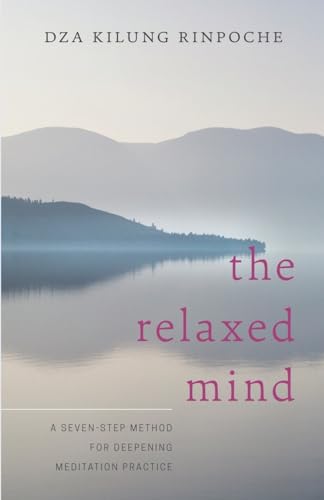 Stock image for The Relaxed Mind: A Seven-Step Method for Deepening Meditation Practice for sale by SecondSale