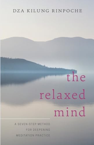 9781611802825: The Relaxed Mind: A Seven-Step Method for Deepening Meditation Practice
