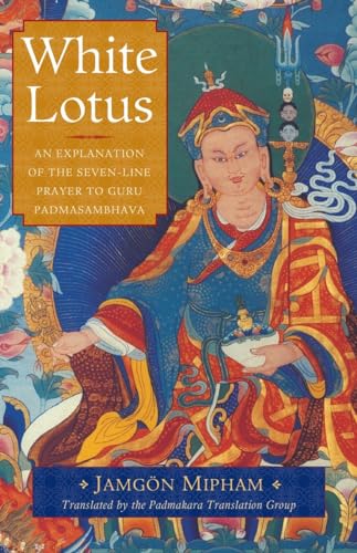 Stock image for White Lotus: An Explanation of the Seven-Line Prayer to Guru Padmasambhava for sale by HPB-Diamond