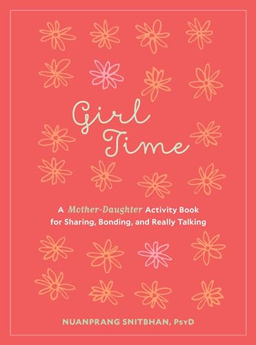 Beispielbild fr Girl Time : A Mother-Daughter Activity Book for Sharing, Bonding, and Really Talking zum Verkauf von Better World Books