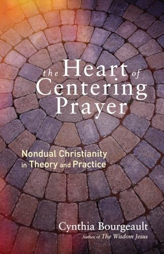 Imagen de archivo de The Heart of Centering Prayer: Nondual Christianity in Theory and Practice a la venta por Goodwill Books