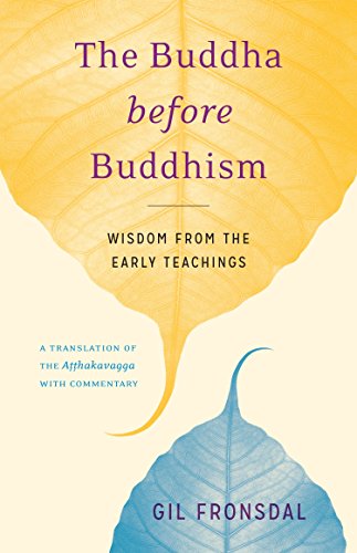 Imagen de archivo de The Buddha before Buddhism: Wisdom from the Early Teachings a la venta por HPB-Ruby