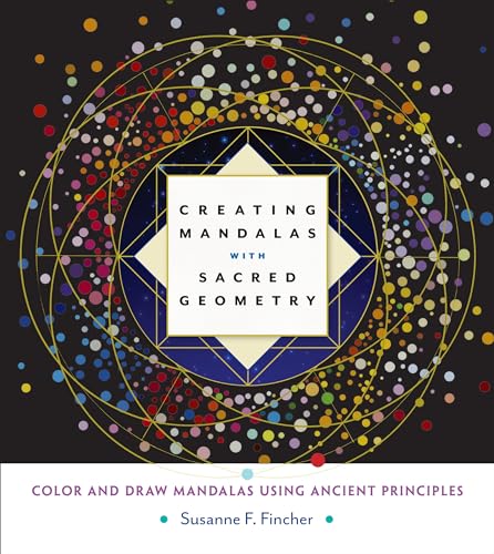 9781611803266: Creating Mandalas with Sacred Geometry: Color and Draw Mandalas Using Ancient Principles