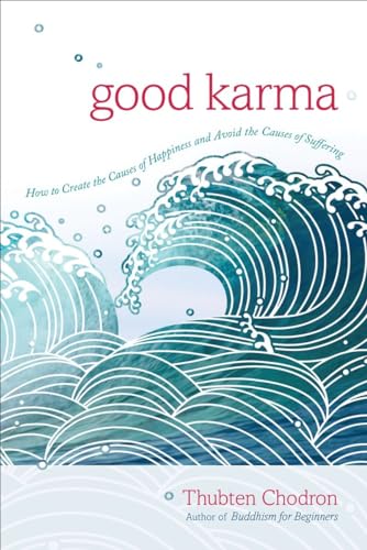 Beispielbild fr Good Karma: How to Create the Causes of Happiness and Avoid the Causes of Suffering zum Verkauf von SecondSale