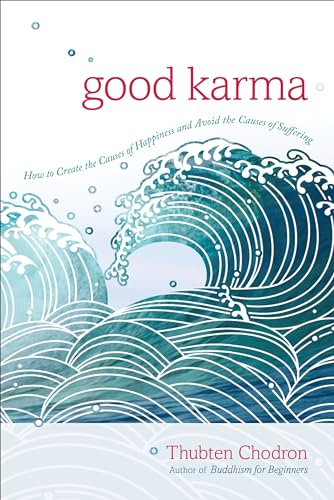 Imagen de archivo de Good Karma: How to Create the Causes of Happiness and Avoid the Causes of Suffering a la venta por Hippo Books