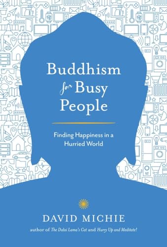 Stock image for Buddhism for Busy People: Finding Happiness in a Hurried World for sale by Goodwill of Colorado