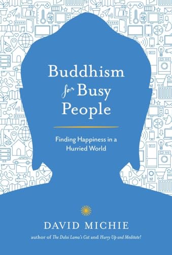 9781611803679: Buddhism for Busy People: Finding Happiness in a Hurried World