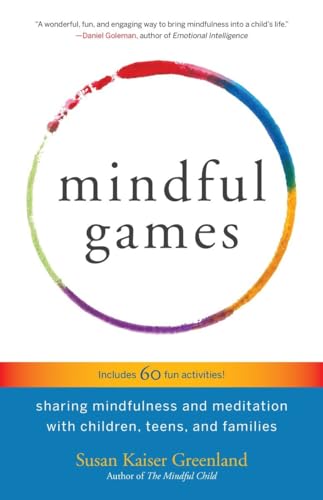 Stock image for Mindful Games: Sharing Mindfulness and Meditation with Children, Teens, and Families for sale by SecondSale