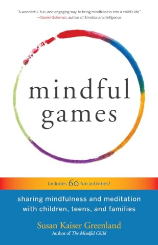 Stock image for Mindful Games: Sharing Mindfulness and Meditation with Children, Teens, and Families for sale by WorldofBooks