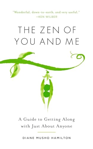 Stock image for The Zen of You and Me: A Guide to Getting Along with Just about Anyone for sale by BookEnds Bookstore & Curiosities