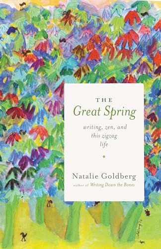 Beispielbild fr The Great Spring: Writing, Zen, and This Zigzag Life zum Verkauf von ZBK Books