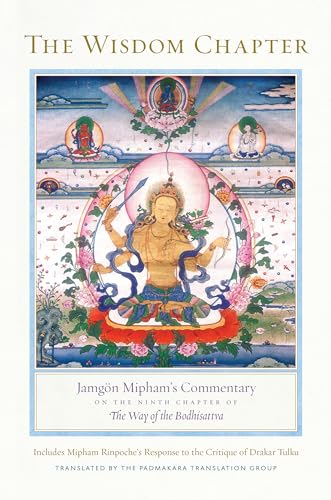 Beispielbild fr The Wisdom Chapter: Jamgon Mipham's Commentary on the Ninth Chapter of the Way of the Bodhisattva zum Verkauf von Monster Bookshop