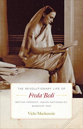 Beispielbild fr The Revolutionary Life of Freda Bedi : British Feminist, Indian Nationalist, Buddhist Nun zum Verkauf von Better World Books