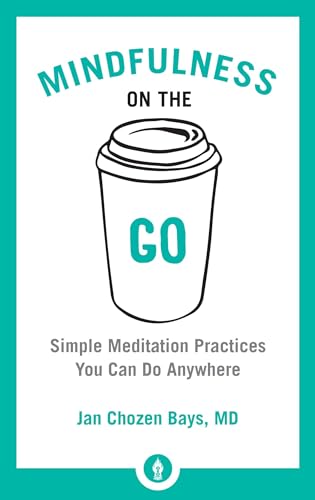 Beispielbild fr Mindfulness on the Go: Simple Meditation Practices You Can Do Anywhere (Shambhala Pocket Classics) (Shambhala Pocket Library) zum Verkauf von Reuseabook