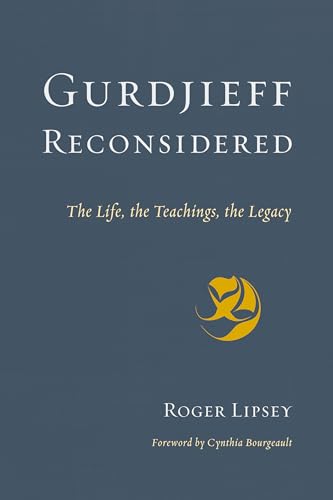 Stock image for Gurdjieff Reconsidered: The Life, the Teachings, the Legacy for sale by HPB-Emerald