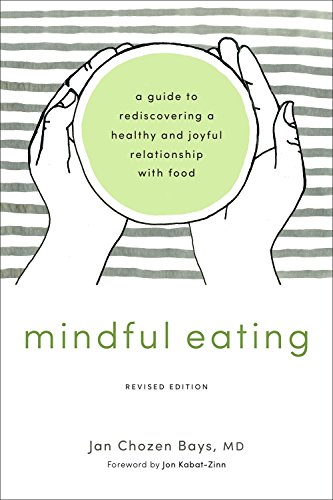Imagen de archivo de Mindful Eating: A Guide to Rediscovering a Healthy and Joyful Relationship with Food (Revised Edition) a la venta por Goodwill of Colorado