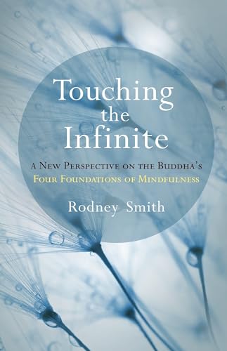 

Touching the Infinite : A New Perspective on the Buddha's Four Foundations of Mindfulness