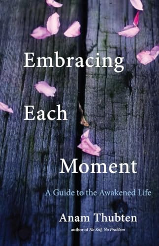 Beispielbild fr Embracing Each Moment: A Guide to the Awakened Life zum Verkauf von WorldofBooks