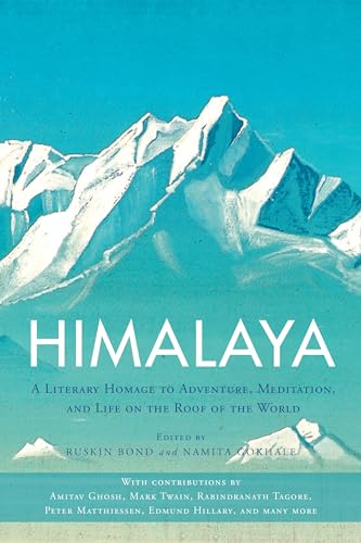 Stock image for Himalaya: A Literary Homage to Adventure, Meditation, and Life on the Roof of the World for sale by Book Outpost
