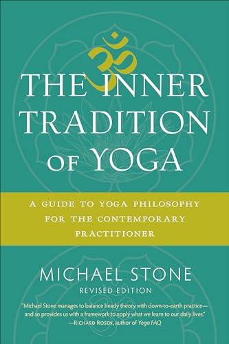 Stock image for The Inner Tradition of Yoga: A Guide to Yoga Philosophy for the Contemporary Practitioner for sale by New Legacy Books