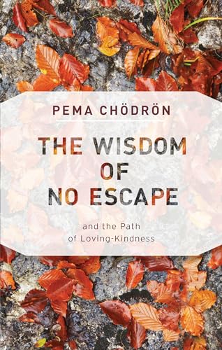 9781611806052: The Wisdom Of No Escape: and the Path of Loving-Kindness