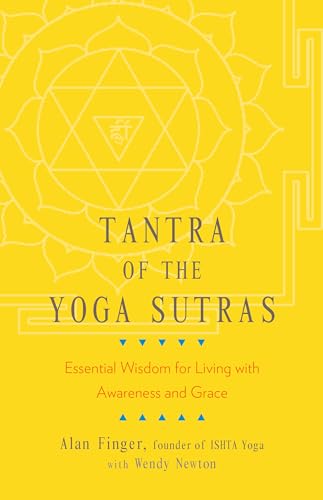 Beispielbild fr Tantra of the Yoga Sutras: Essential Wisdom for Living with Awareness and Grace zum Verkauf von Goodwill Books