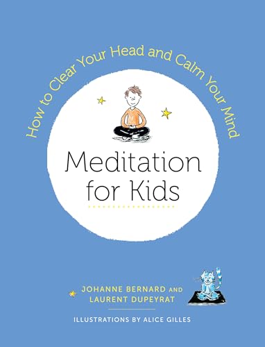 Beispielbild fr Meditation for Kids: How to Clear Your Head and Calm Your Mind zum Verkauf von Book Outpost