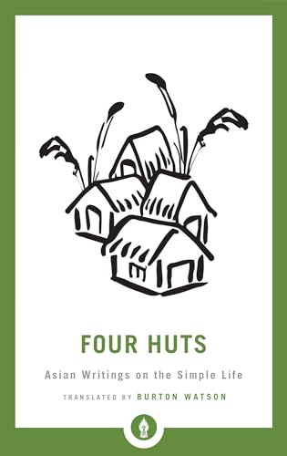 Stock image for Four Huts: Asian Writings on the Simple Life for sale by ThriftBooks-Dallas