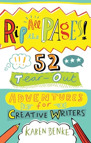 9781611806571: Rip All the Pages!: 52 Tear-Out Adventures for Creative Writers