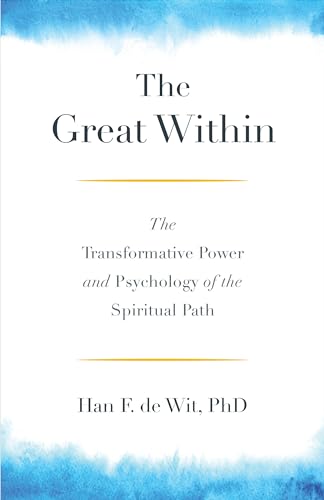 Stock image for The Great Within: The Transformative Power and Psychology of the Spiritual Path for sale by Orion Tech