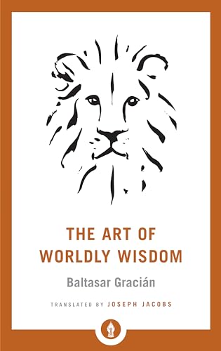 Beispielbild fr The Art of Worldly Wisdom zum Verkauf von ThriftBooks-Atlanta